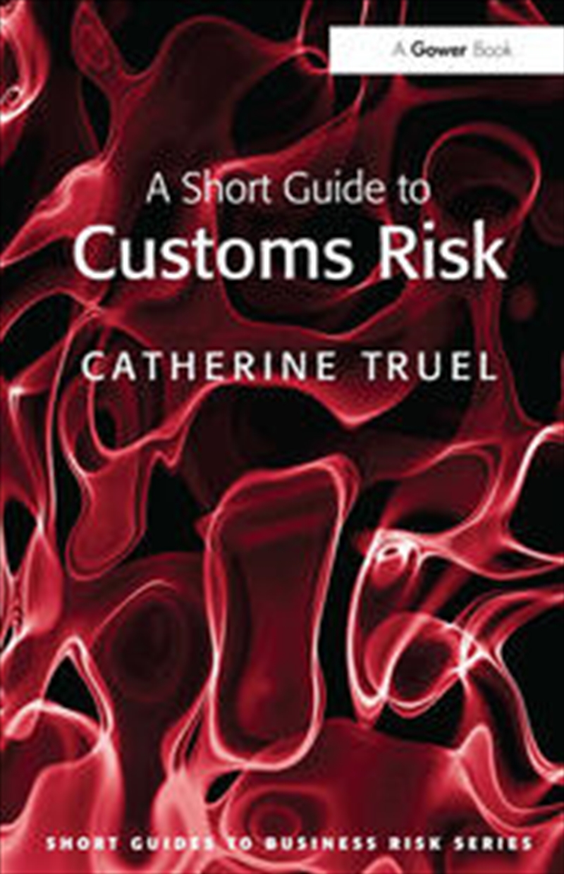 A Short Guide to Customs Risk/Product Detail/Business Leadership & Management