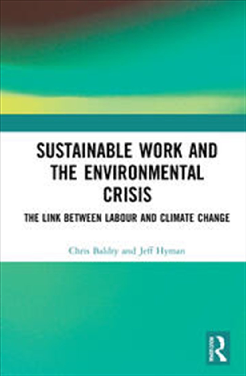 Sustainable Work and the Environmental Crisis/Product Detail/Business Leadership & Management