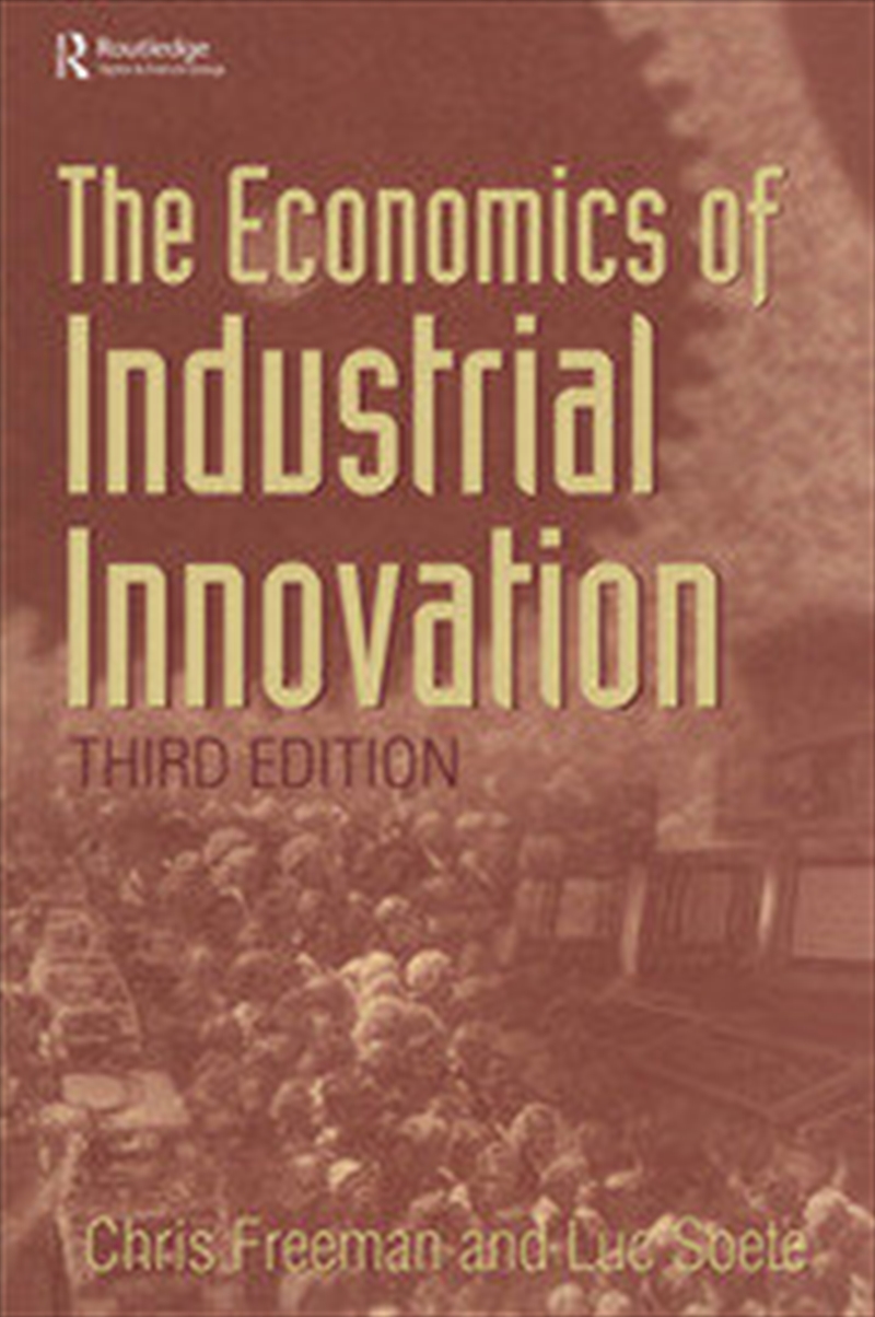 The Economics of Industrial Innovation/Product Detail/Business Leadership & Management