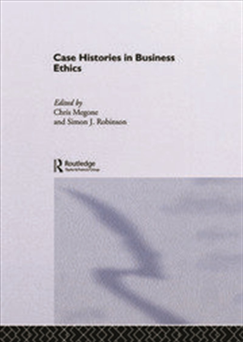 Case Histories in Business Ethics/Product Detail/Business Leadership & Management