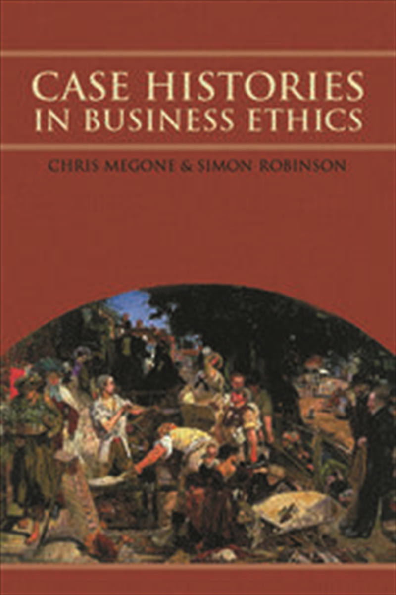 Case Histories in Business Ethics/Product Detail/Business Leadership & Management