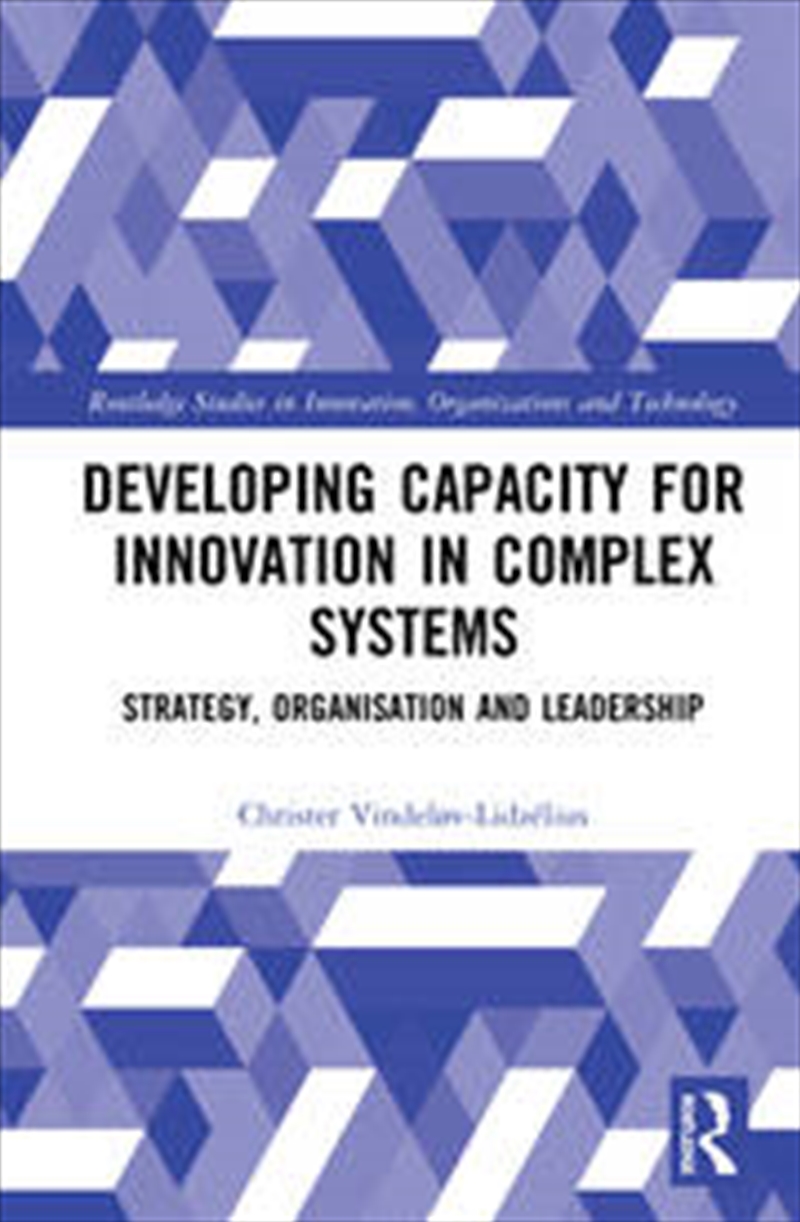 Developing Capacity for Innovation in Complex Systems/Product Detail/Business Leadership & Management