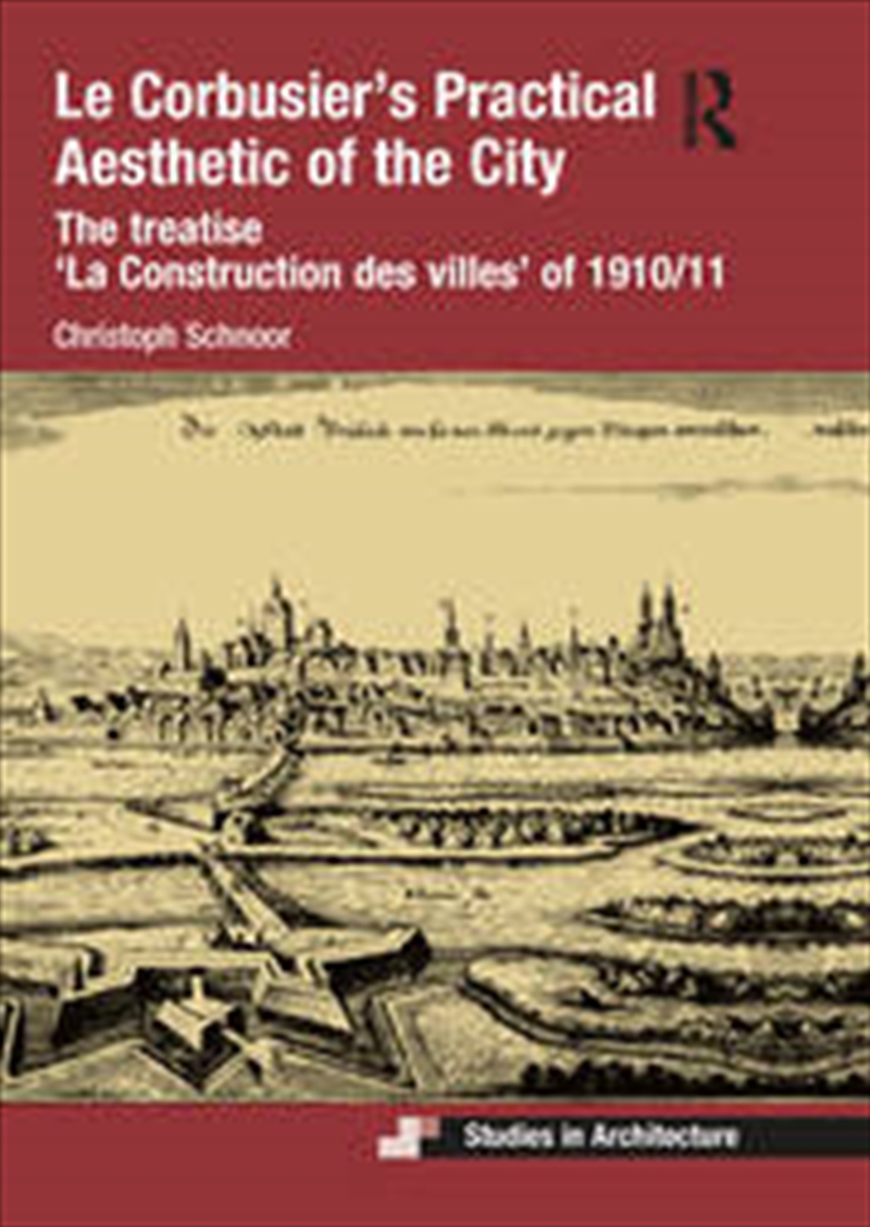 Le Corbusier’s Practical Aesthetic of the City/Product Detail/Architecture