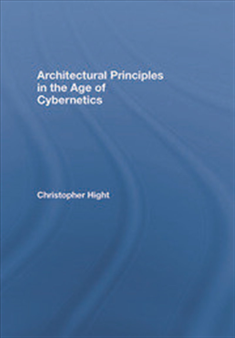 Architectural Principles in the Age of Cybernetics/Product Detail/Architecture