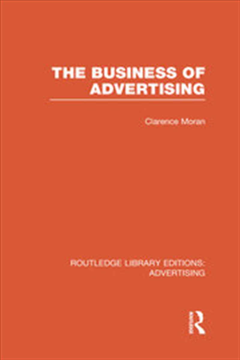 The Business of Advertising (RLE Advertising)/Product Detail/Business Leadership & Management