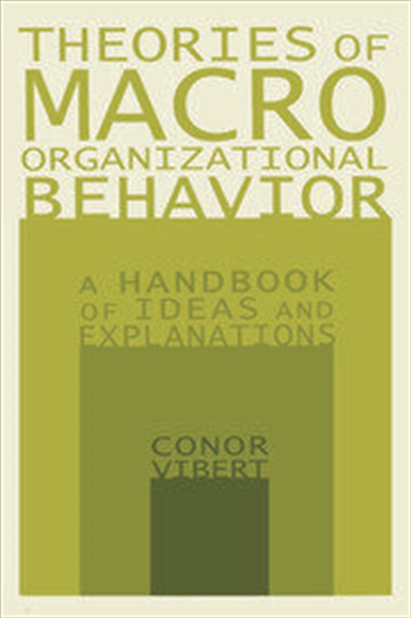 Theories of Macro-Organizational Behavior: A Handbook of Ideas and Explanations/Product Detail/Business Leadership & Management