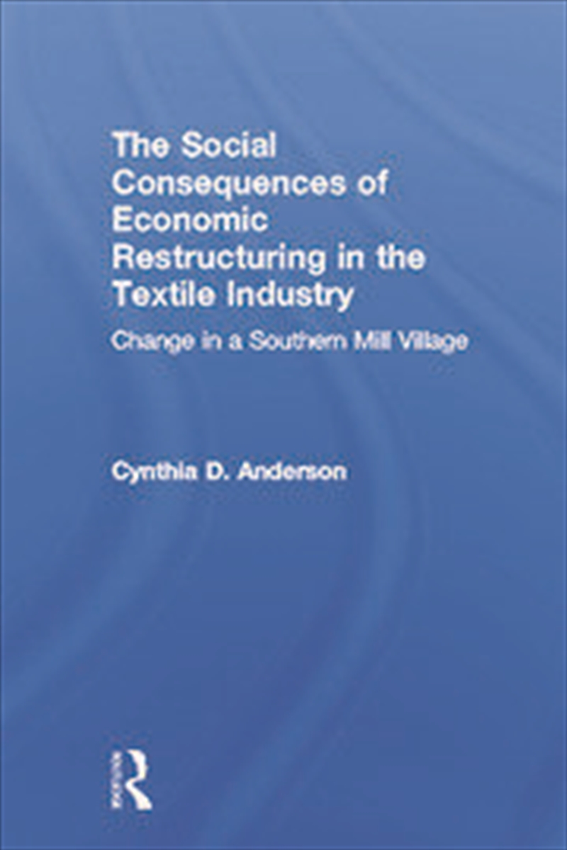 Social Consequences of Economic Restructuring in the Textile Industry/Product Detail/Business Leadership & Management