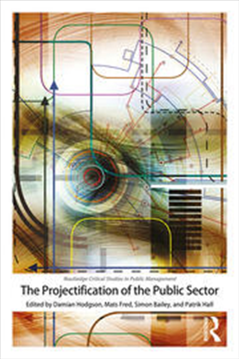 The Projectification of the Public Sector/Product Detail/Business Leadership & Management