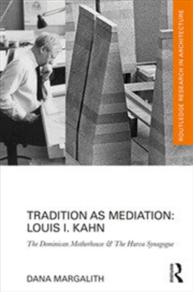 Tradition as Mediation: Louis I. Kahn/Product Detail/Architecture