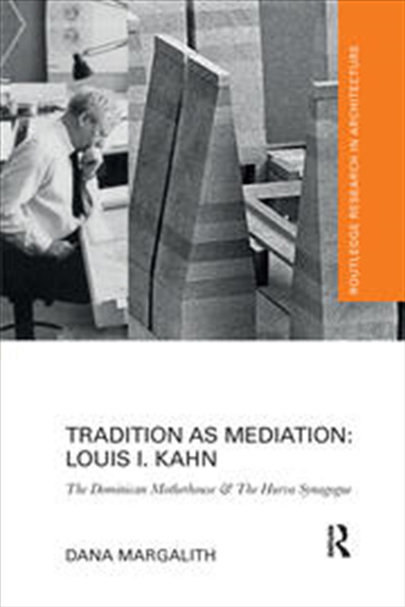 Tradition as Mediation: Louis I. Kahn/Product Detail/Architecture