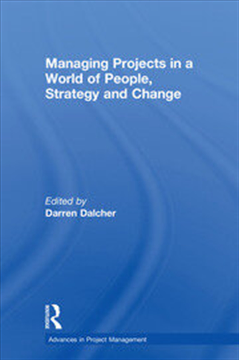 Managing Projects in a World of People, Strategy and Change/Product Detail/Business Leadership & Management