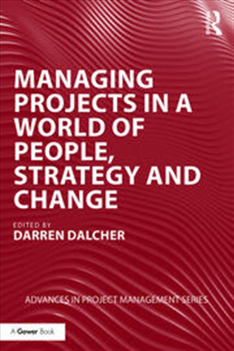Managing Projects in a World of People, Strategy and Change/Product Detail/Business Leadership & Management