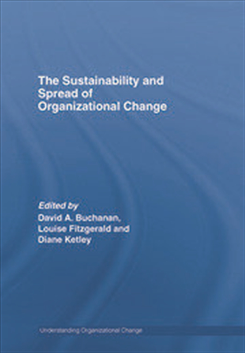 The Sustainability and Spread of Organizational Change/Product Detail/Business Leadership & Management