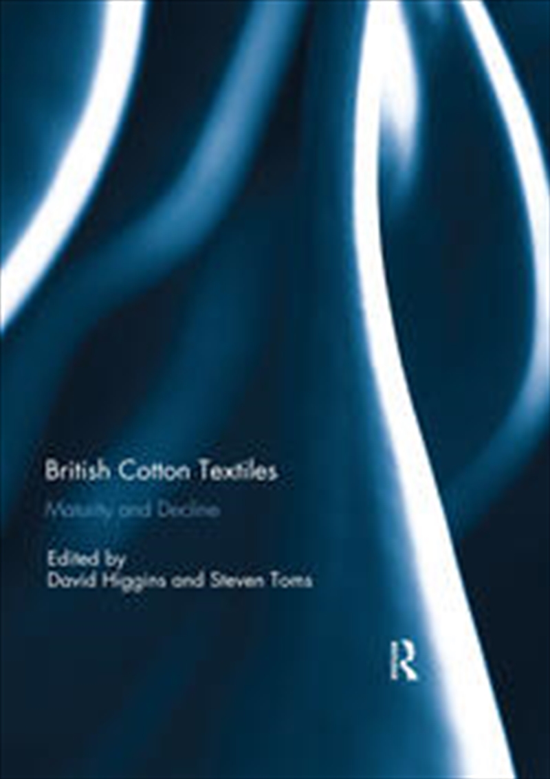 British Cotton Textiles: Maturity and Decline/Product Detail/Business Leadership & Management