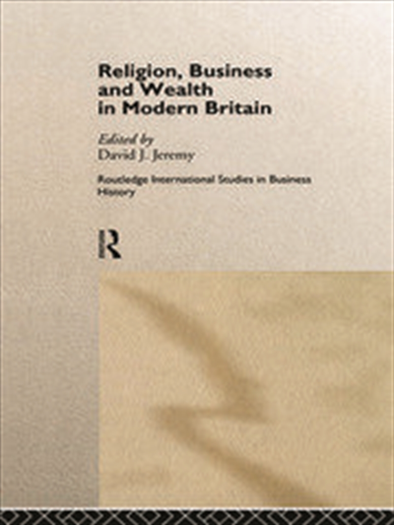 Religion, Business and Wealth in Modern Britain/Product Detail/Business Leadership & Management