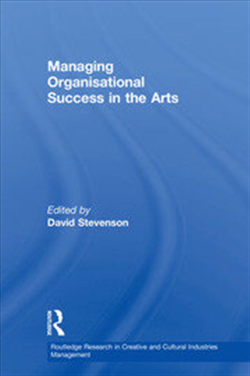 Managing Organisational Success in the Arts/Product Detail/Business Leadership & Management