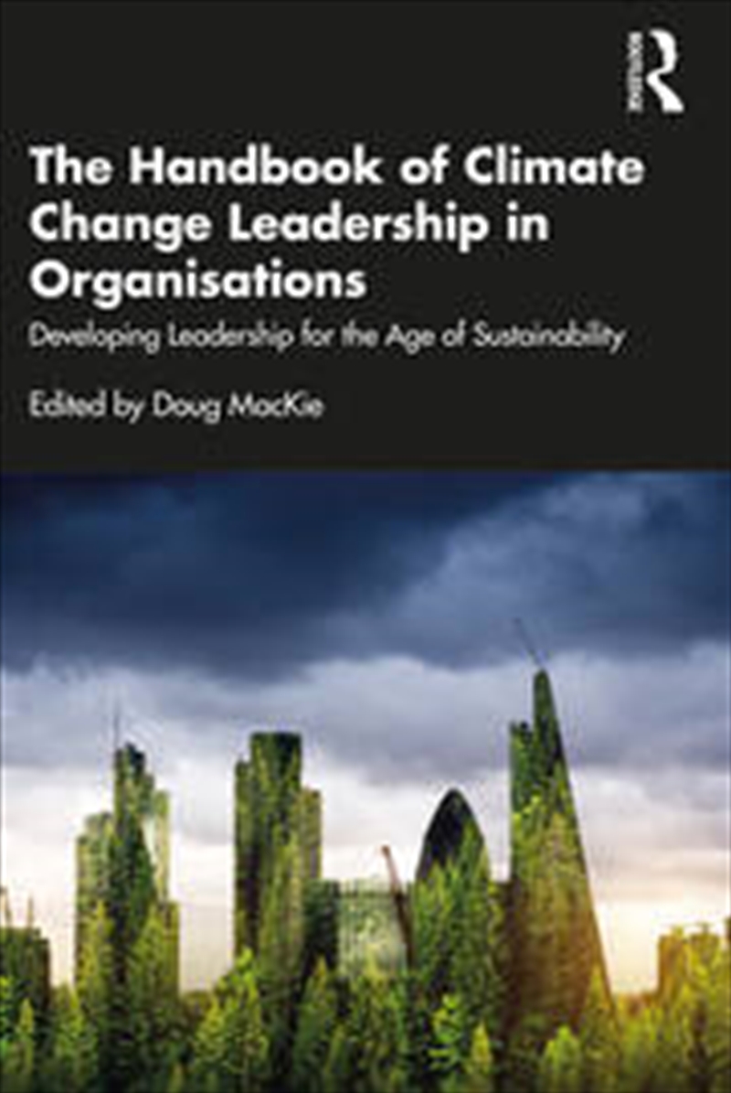 The Handbook of Climate Change Leadership in Organisations/Product Detail/Business Leadership & Management