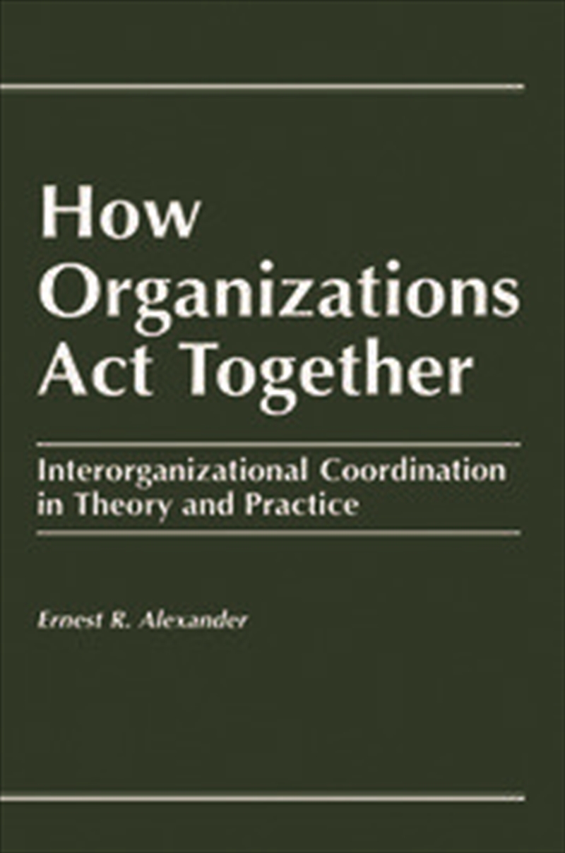 How Organizations Act Together/Product Detail/Business Leadership & Management