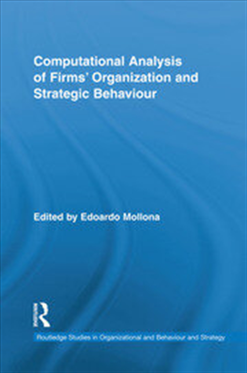 Computational Analysis of Firms’ Organization and Strategic Behaviour/Product Detail/Business Leadership & Management