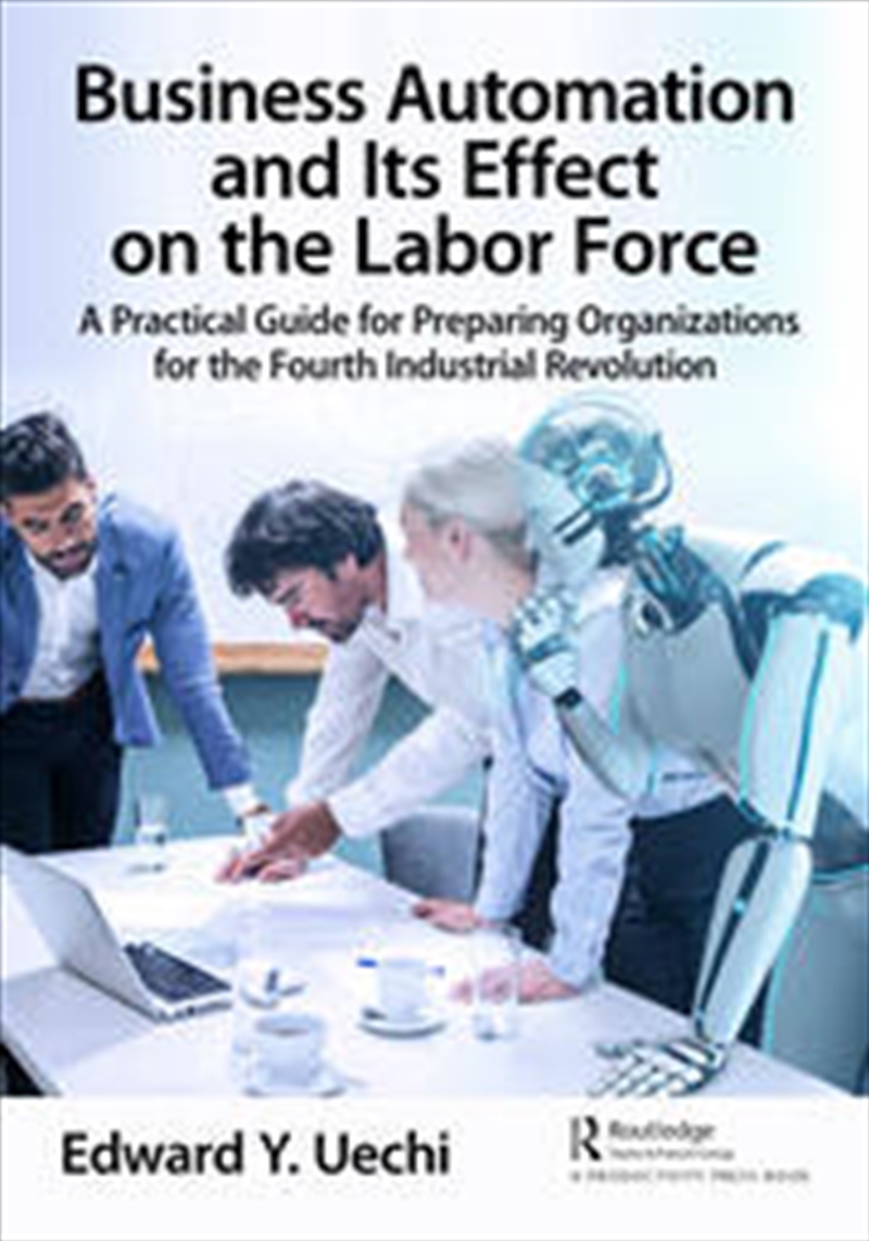Business Automation and Its Effect on the Labor Force/Product Detail/Business Leadership & Management