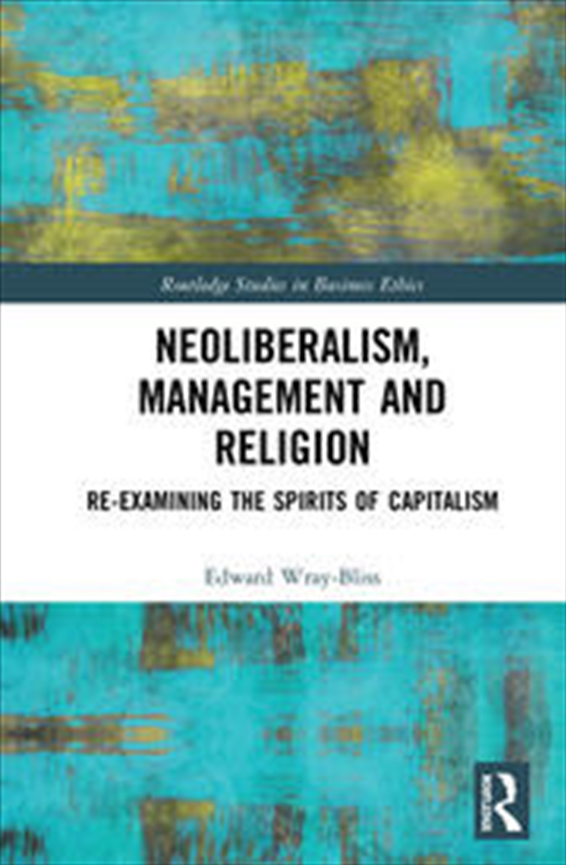 Neoliberalism, Management and Religion/Product Detail/Business Leadership & Management