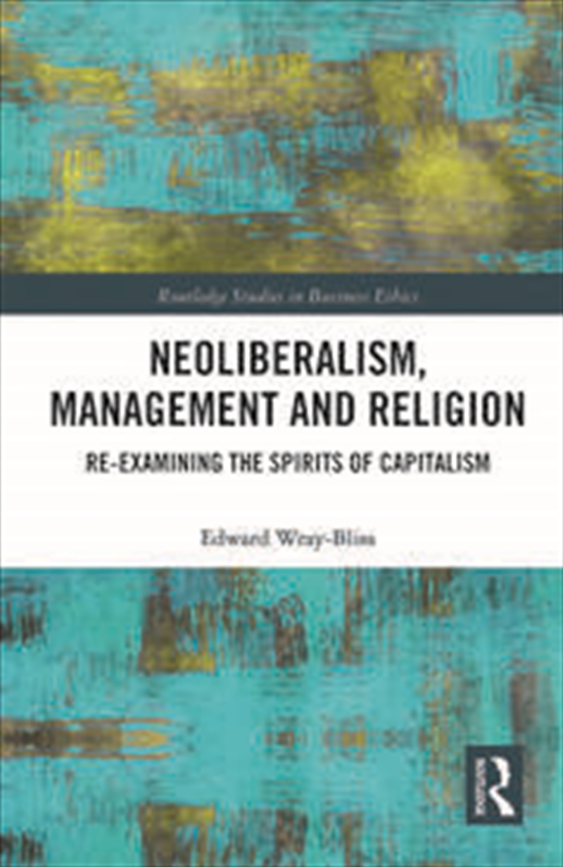 Neoliberalism, Management and Religion/Product Detail/Business Leadership & Management