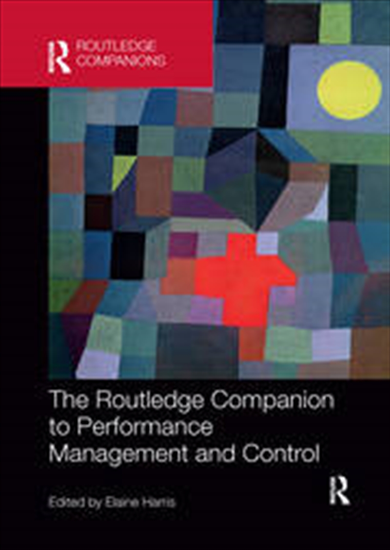 The Routledge Companion to Performance Management and Control/Product Detail/Business Leadership & Management