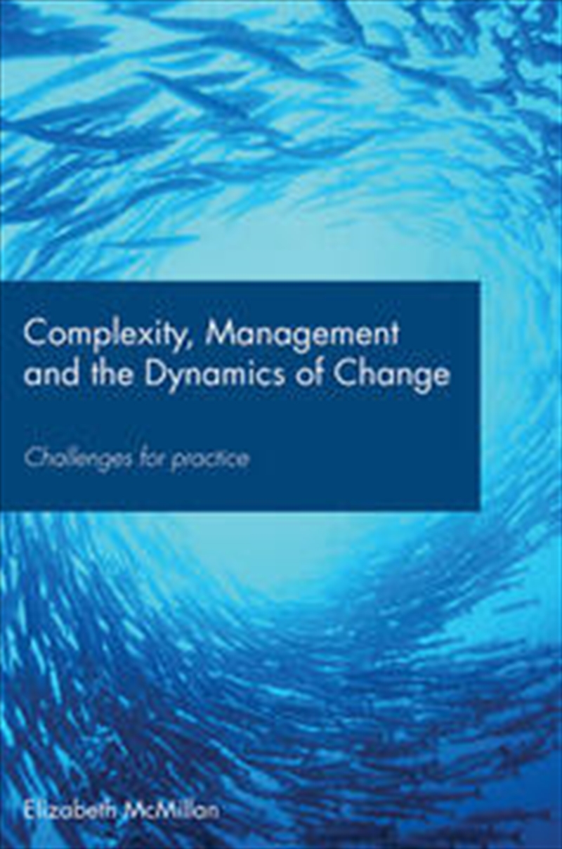 Complexity, Management and the Dynamics of Change/Product Detail/Business Leadership & Management