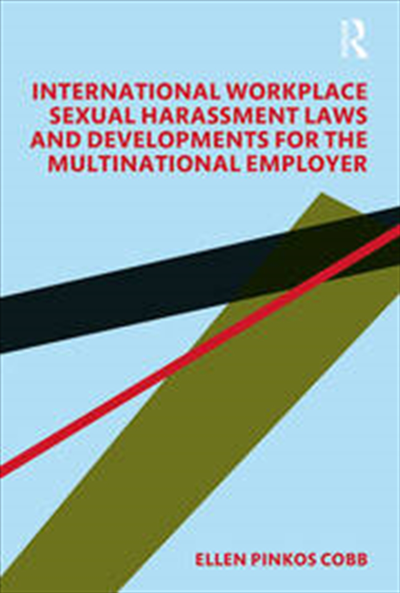 International Workplace Sexual Harassment Laws and Developments for the Multinational Employer/Product Detail/Business Leadership & Management