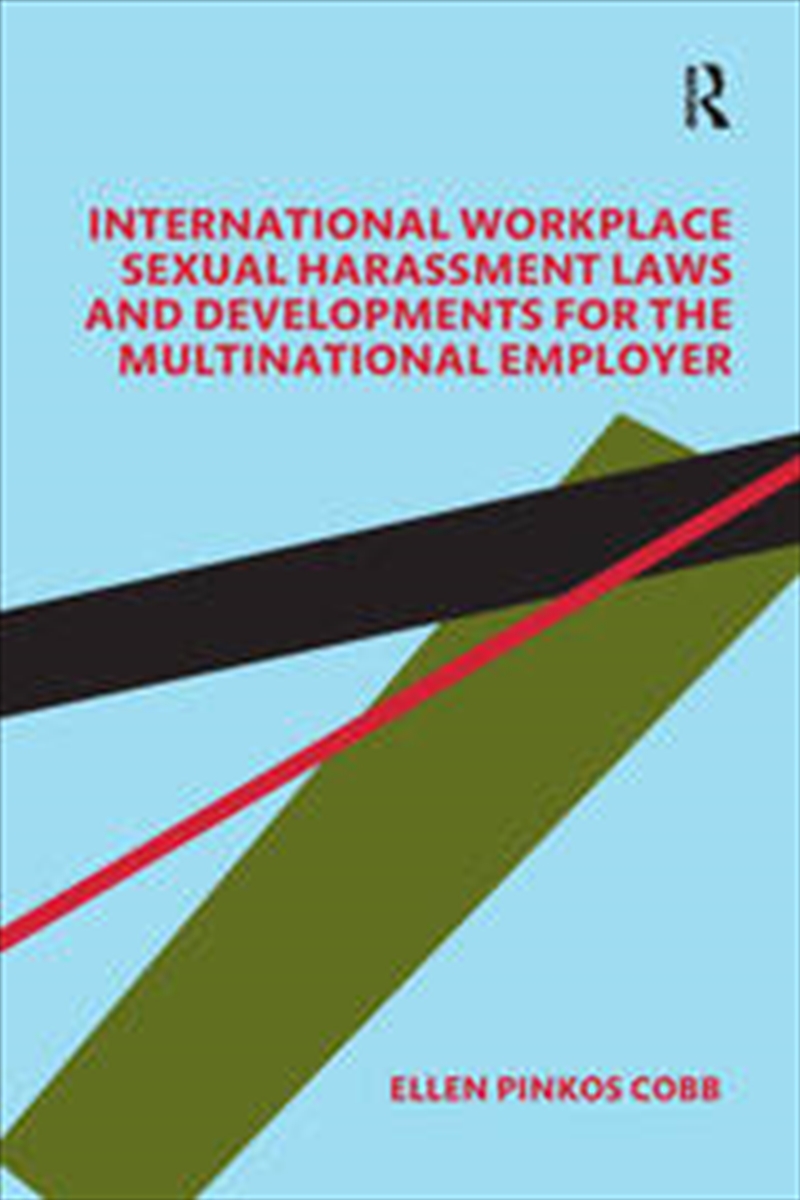 International Workplace Sexual Harassment Laws and Developments for the Multinational Employer/Product Detail/Business Leadership & Management