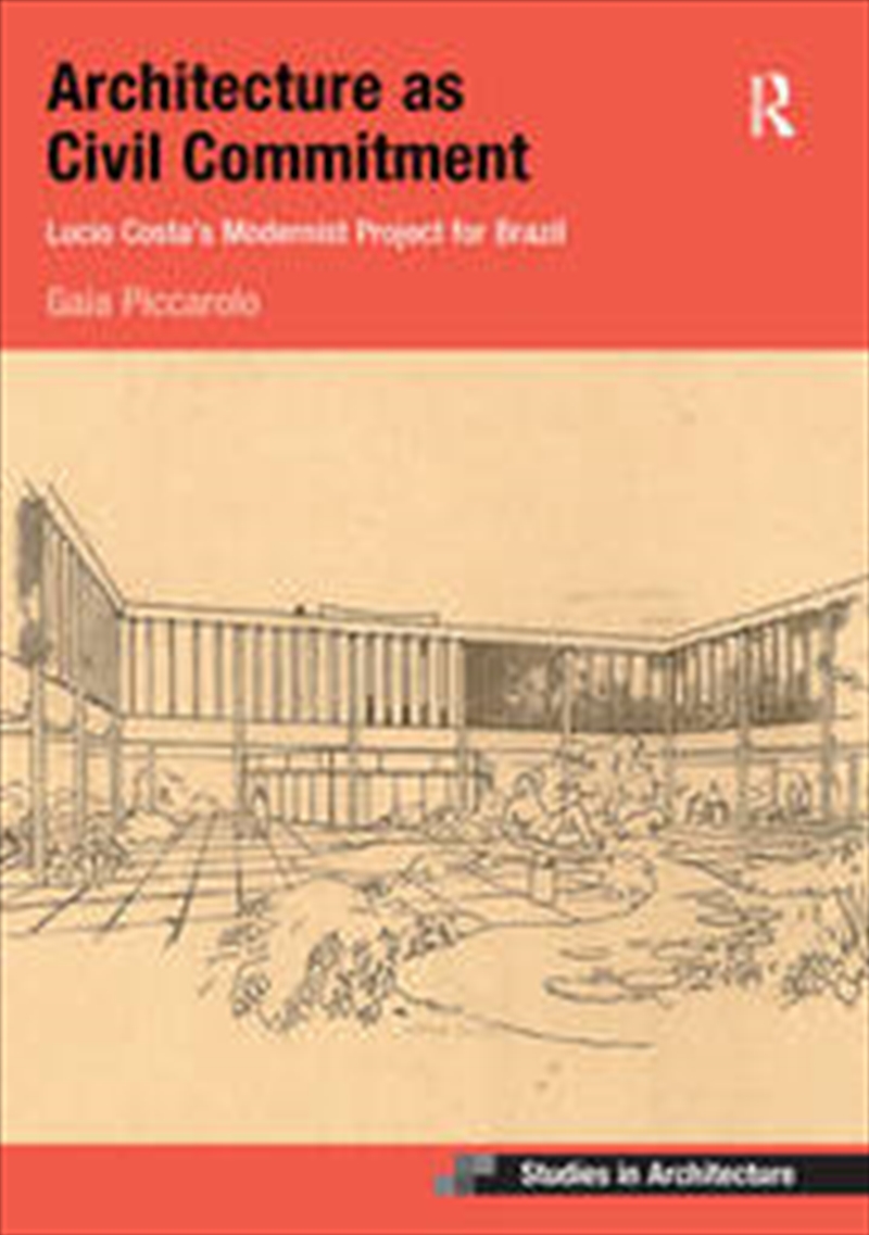Architecture as Civil Commitment: Lucio Costa's Modernist Project for Brazil/Product Detail/Architecture