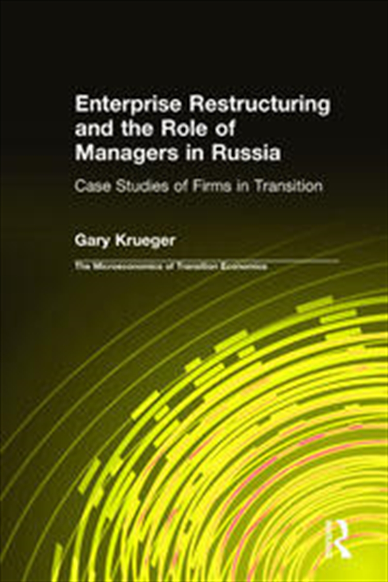 Enterprise Restructuring and the Role of Managers in Russia/Product Detail/Business Leadership & Management