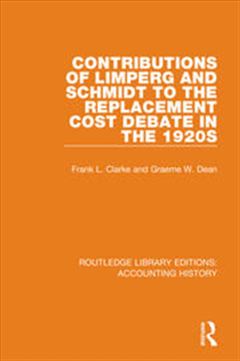Contributions of Limperg and Schmidt to the Replacement Cost Debate in the 1920s/Product Detail/Business Leadership & Management