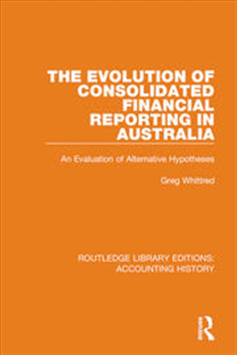 The Evolution of Consolidated Financial Reporting in Australia/Product Detail/Business Leadership & Management