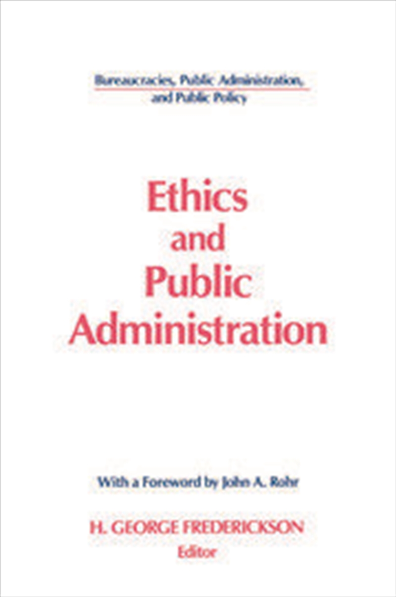 Ethics and Public Administration/Product Detail/Business Leadership & Management