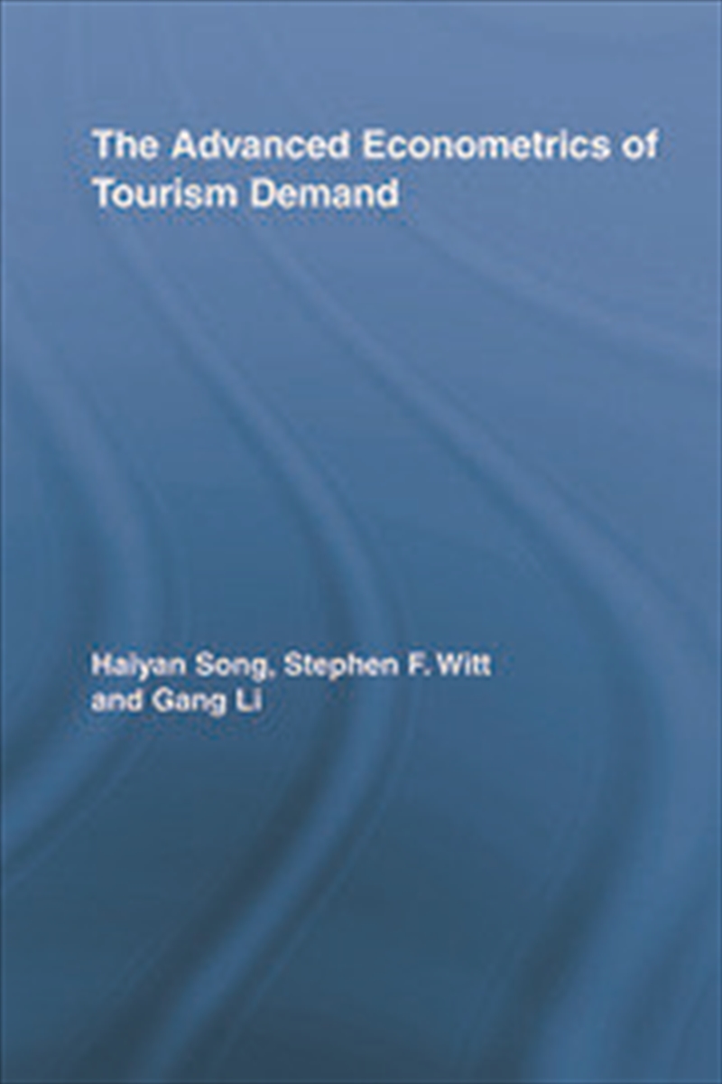 The Advanced Econometrics of Tourism Demand/Product Detail/Business Leadership & Management