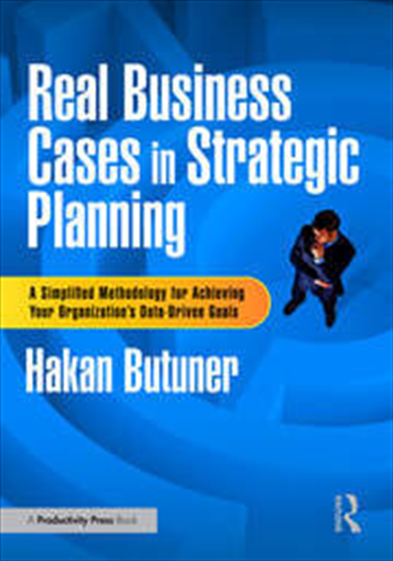 Real Business Cases in Strategic Planning/Product Detail/Business Leadership & Management