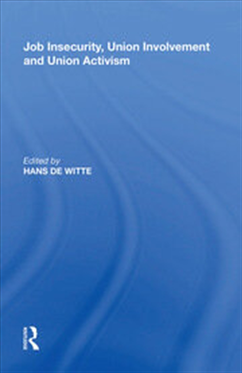 Job Insecurity, Union Involvement and Union Activism/Product Detail/Business Leadership & Management