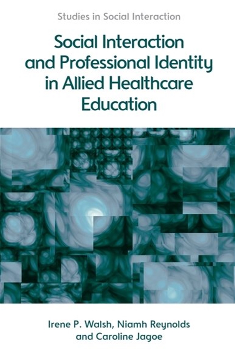 Social Interaction And Professional Identity In Allied Healthcare Education/Product Detail/Language & Linguistics