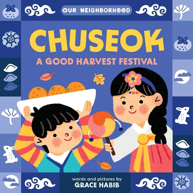 Chuseok: A Good Harvest Festival (An Our Neighborhood Series Board Book For Toddlers Celebrating Kor/Product Detail/Early Childhood Fiction Books