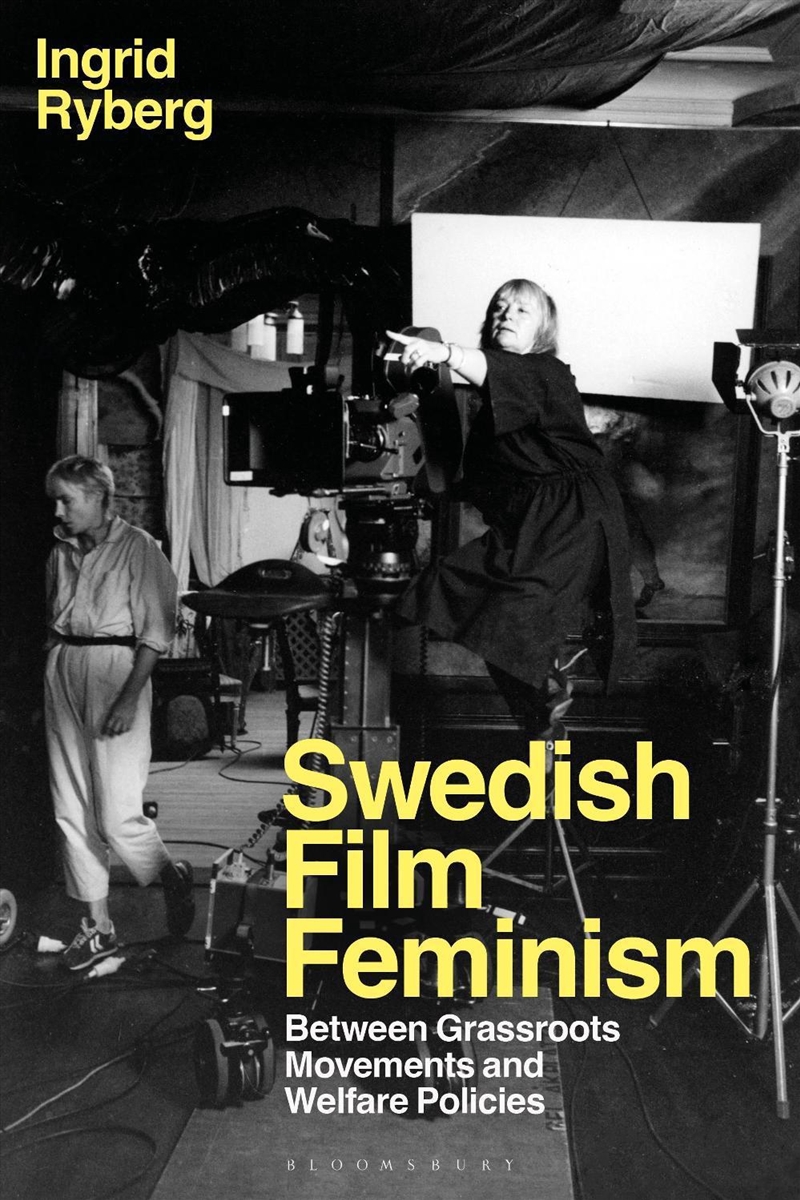 Swedish Film Feminism: Between Grassroots Movements And Cultural Policies/Product Detail/Arts & Entertainment