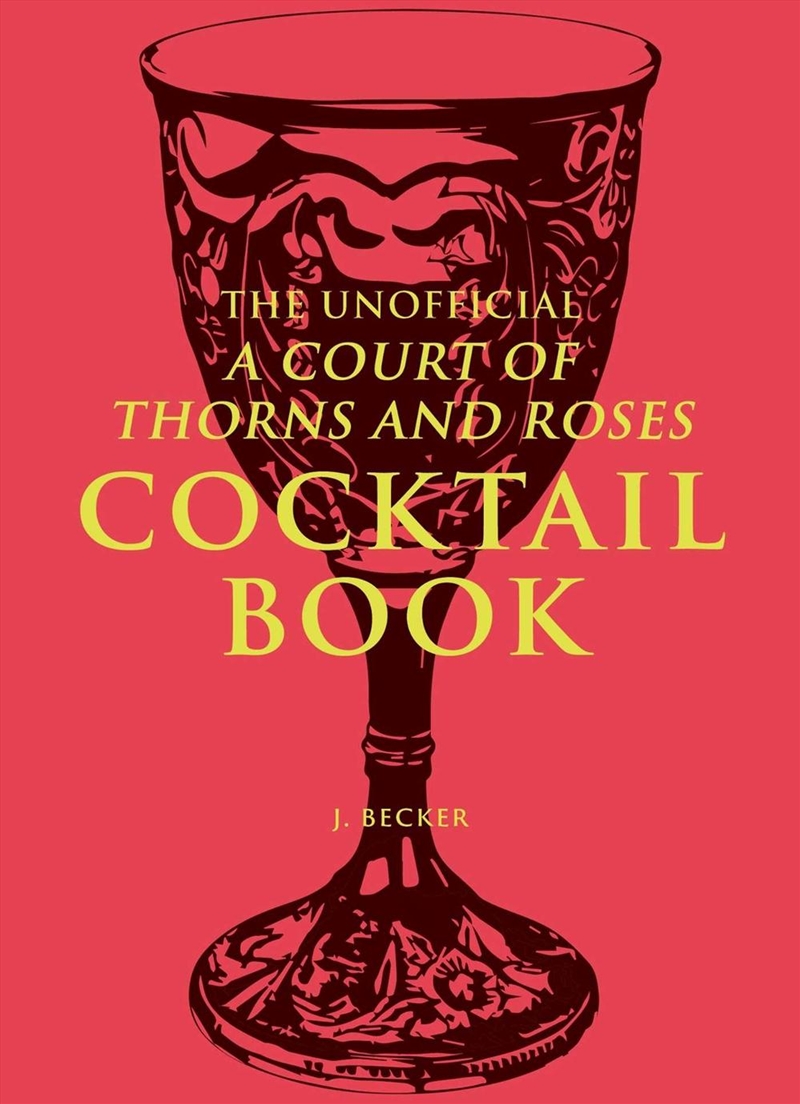 The Unofficial A Court of Thorns and Roses Cocktail Book/Product Detail/Recipes, Food & Drink
