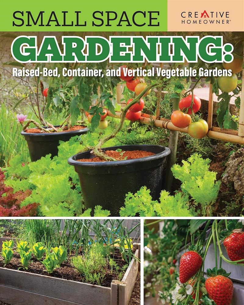Small Space Gardening: Raised-Bed, Container, and Vertical Vegetable Gardens/Product Detail/Gardening