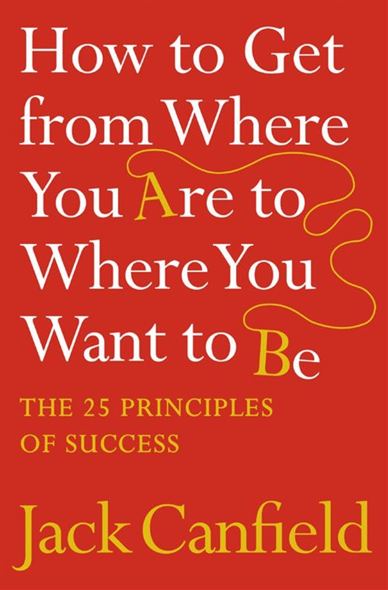 How To Get From Where You Are To Where You Want To Be/Product Detail/Self Help & Personal Development