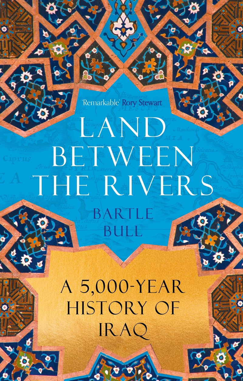 Land Between The Rivers: A 5000-Year History Of Iraq/Product Detail/History