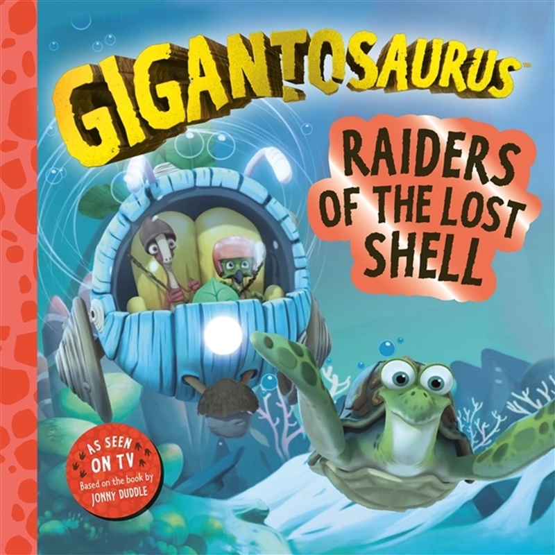 Gigantosaurus - Raiders Of The Lost Shell/Product Detail/Early Childhood Fiction Books