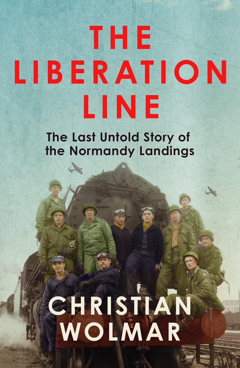 The Liberation Line: The Last Untold Story Of The Normandy Landings/Product Detail/History
