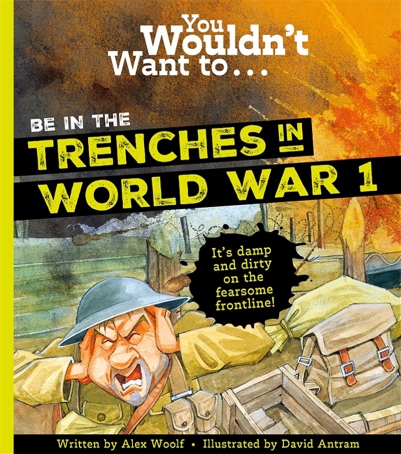 You Wouldnt Want To Be In The Trenches In World War One!/Product Detail/Childrens