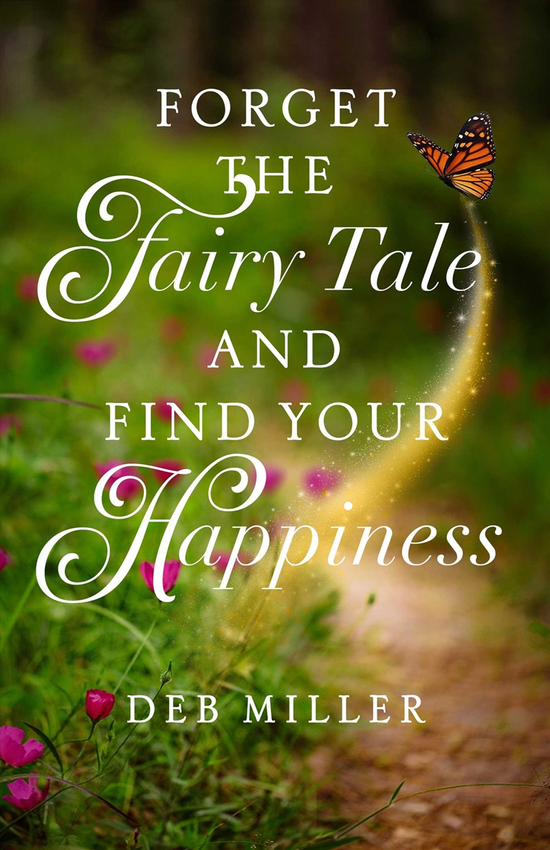 Forget the Fairy Tale and Find Your Happiness/Product Detail/Biographies & True Stories