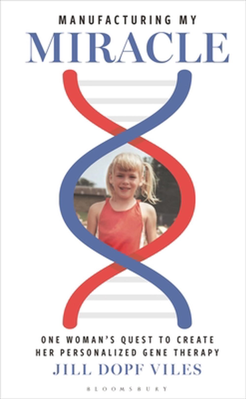Manufacturing My Miracle: One Woman's Quest To Create Her Personalized Gene Therapy/Product Detail/Family & Health